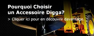 Digga France - Pourquoi Choisir un Accessoire Digga?